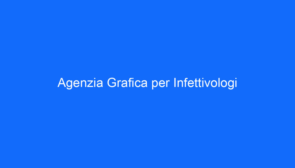 Agenzia Grafica per Infettivologi