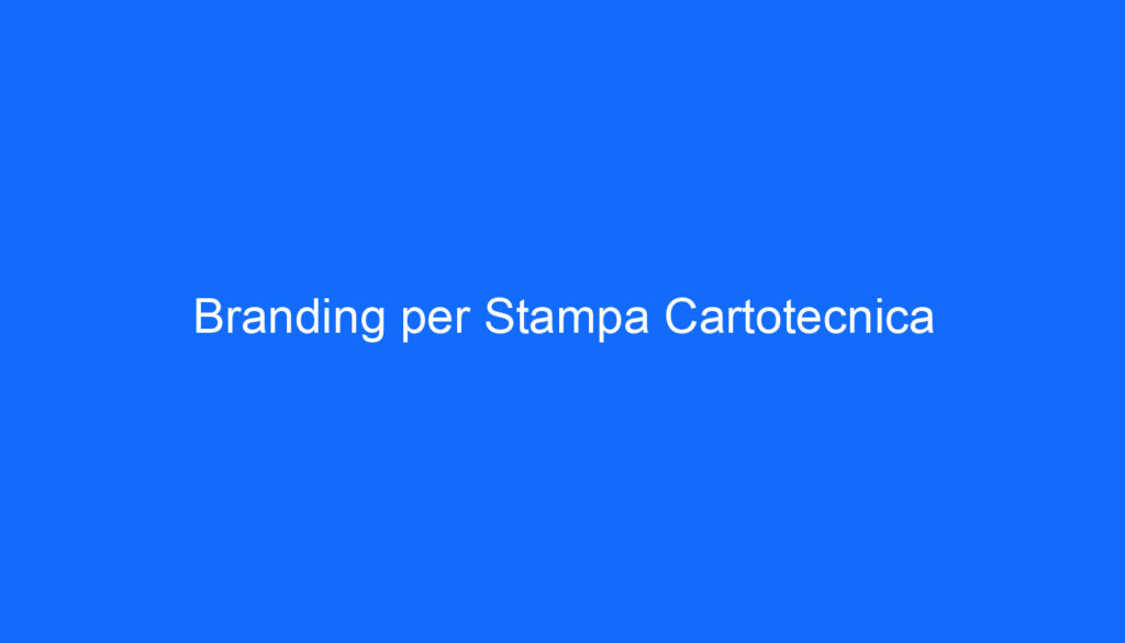 Branding per Stampa Cartotecnica
