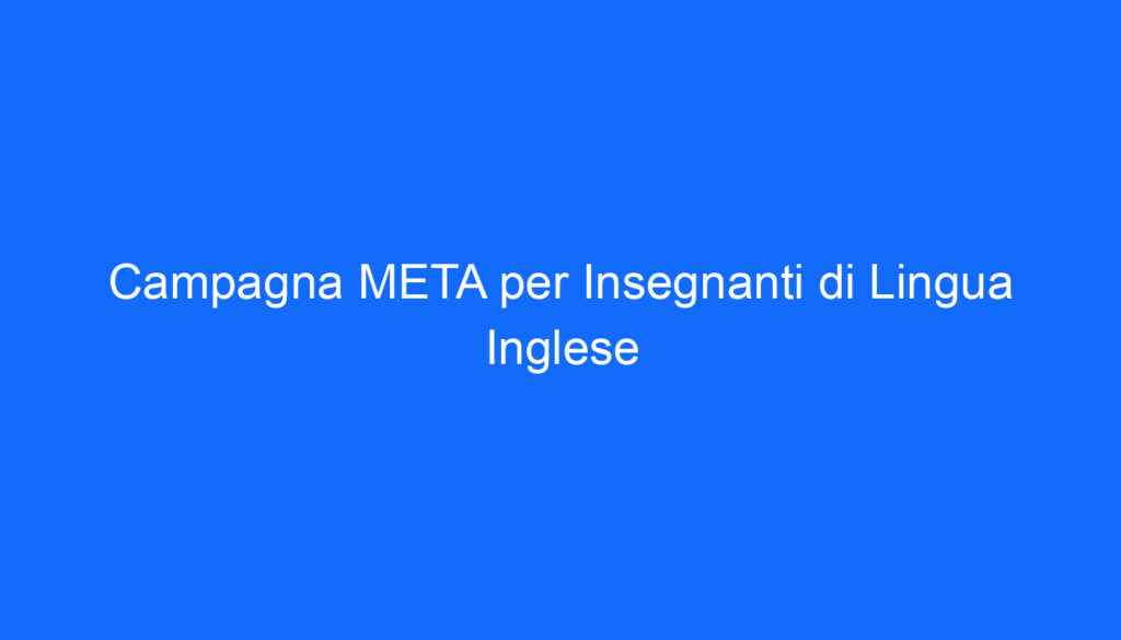Campagna META per Insegnanti di Lingua Inglese