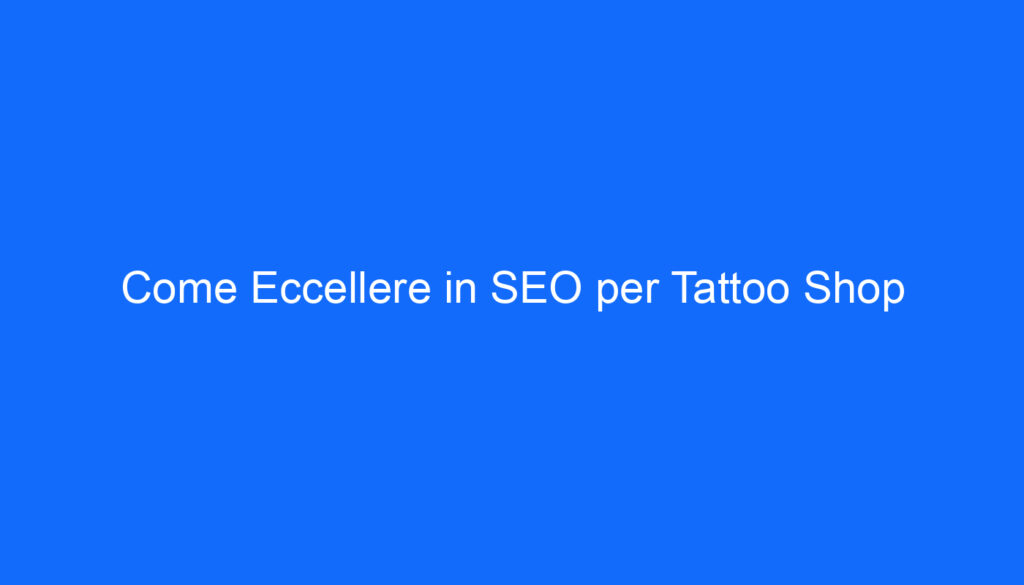 come eccellere in seo per tattoo shop