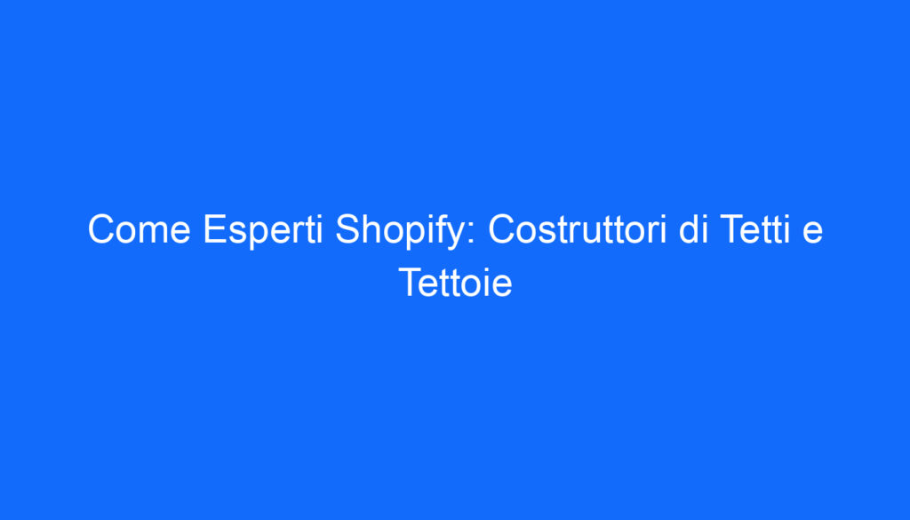 come esperti shopify costruttori di tetti e tettoie