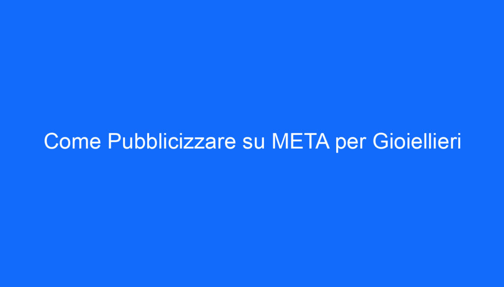 come pubblicizzare su meta per gioiellieri