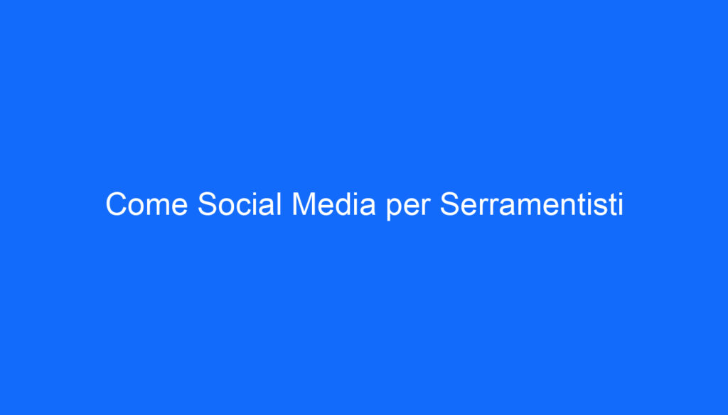 come social media per serramentisti
