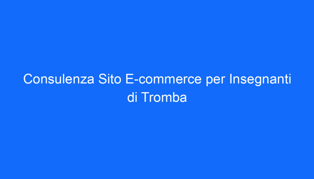 consulenza sito e commerce per insegnanti di tromba