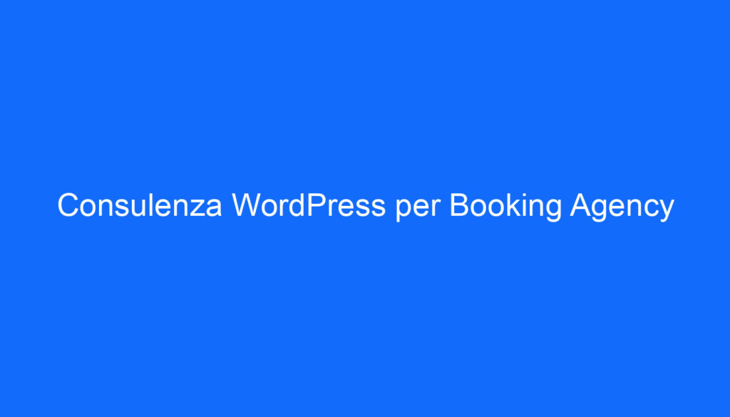 consulenza wordpress per booking agency