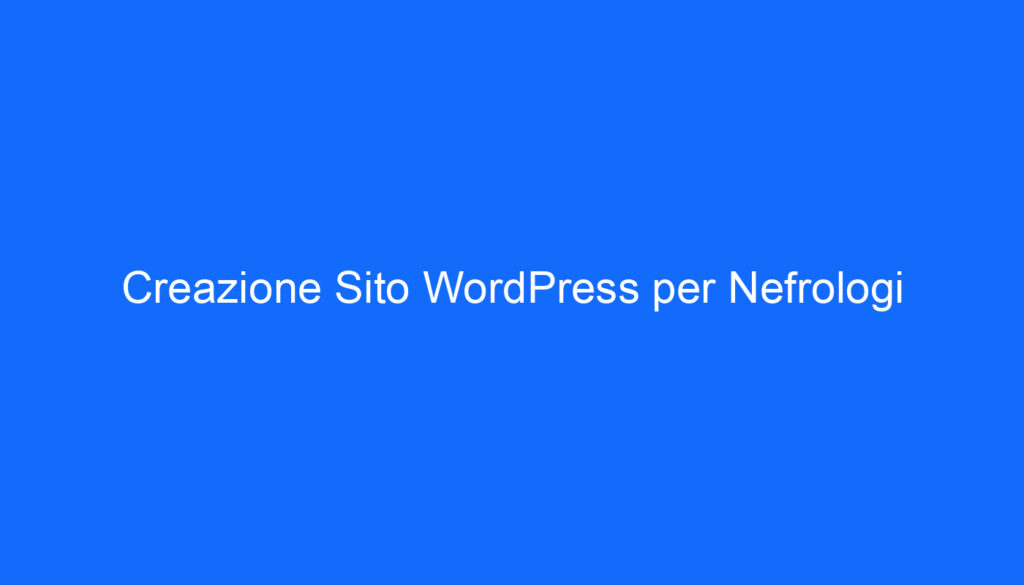 Creazione Sito WordPress per Nefrologi