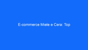 E commerce Miele e Cera: Top