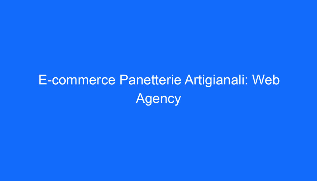 E commerce Panetterie Artigianali: Web Agency