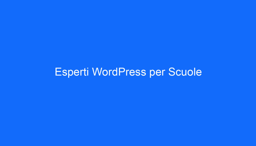 Esperti WordPress per Scuole