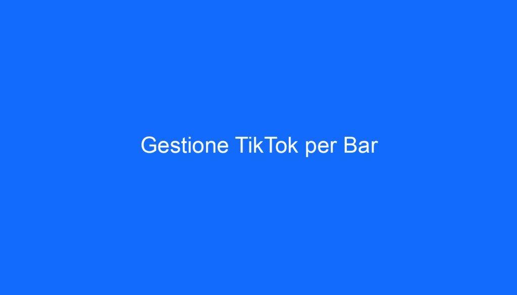 gestione tiktok per bar