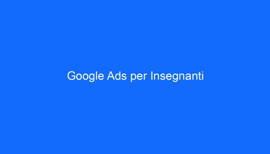 google ads per insegnanti