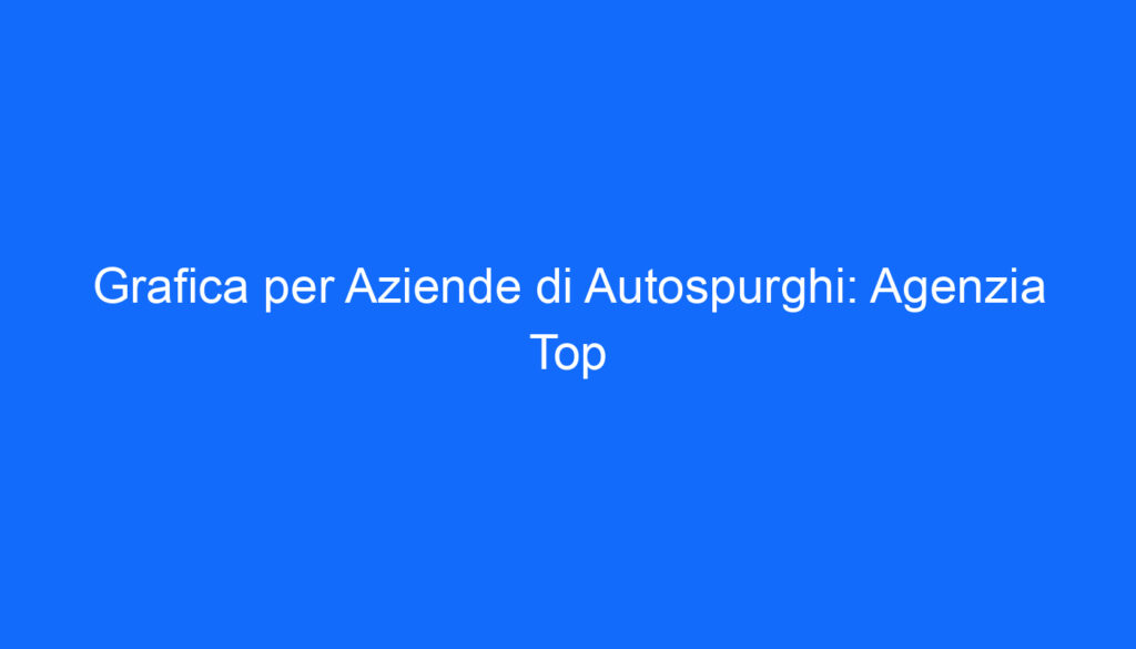grafica per aziende di autospurghi agenzia top