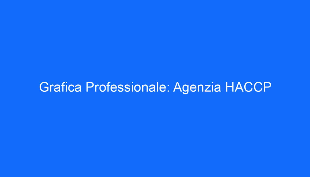 Grafica Professionale: Agenzia HACCP
