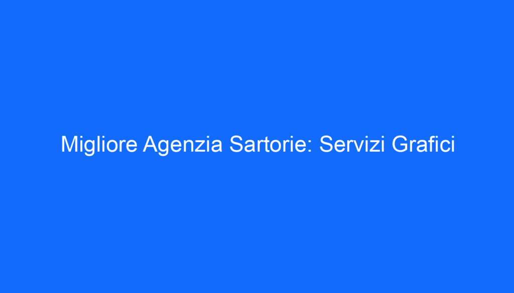 Migliore Agenzia Sartorie: Servizi Grafici