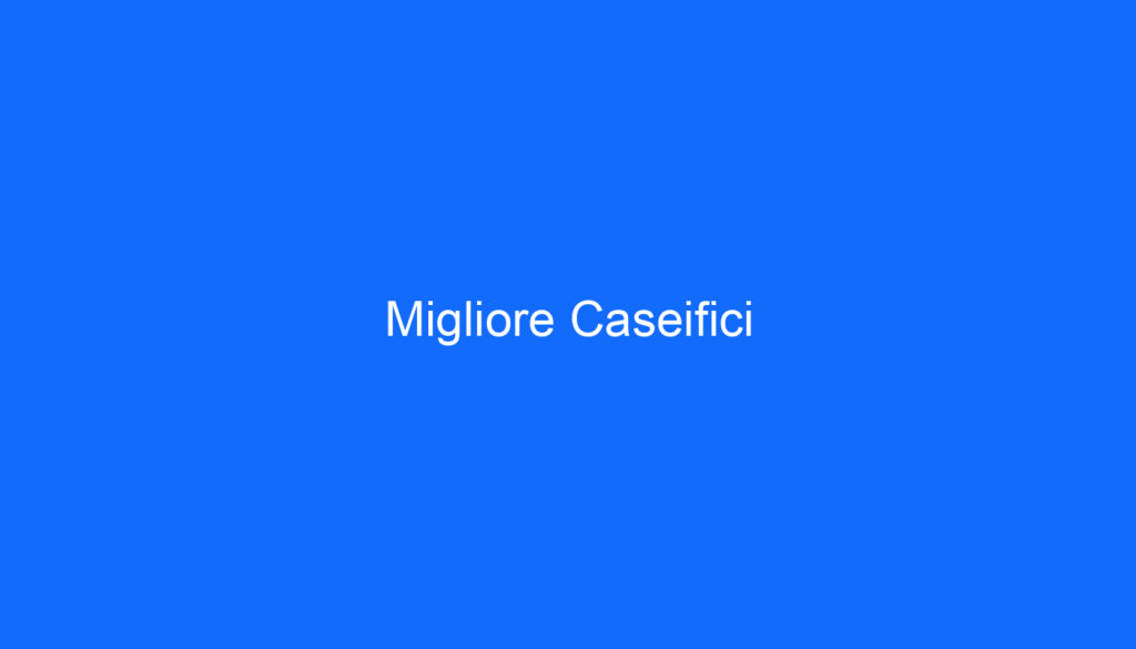 Migliore Caseifici