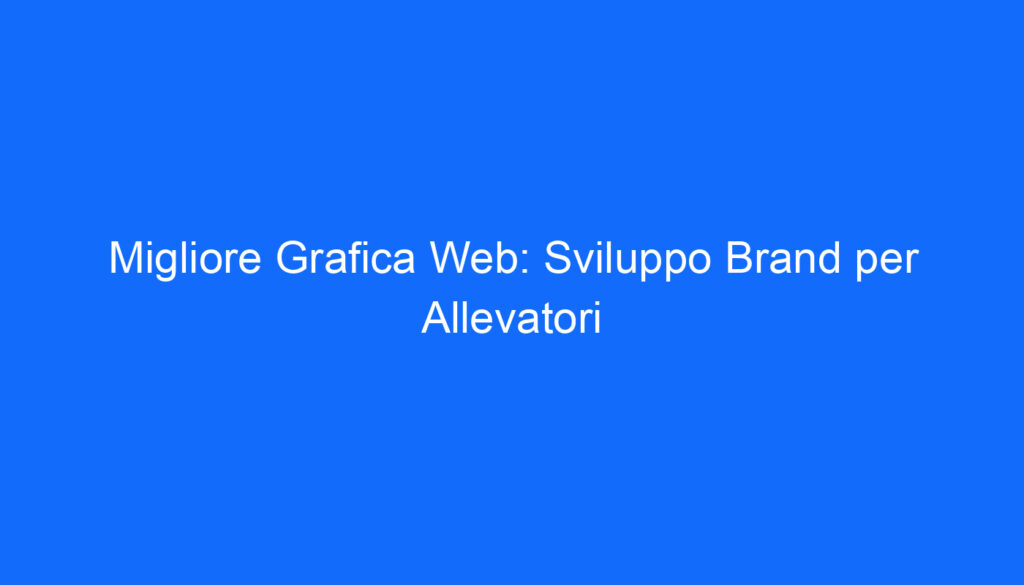 migliore grafica web sviluppo brand per allevatori
