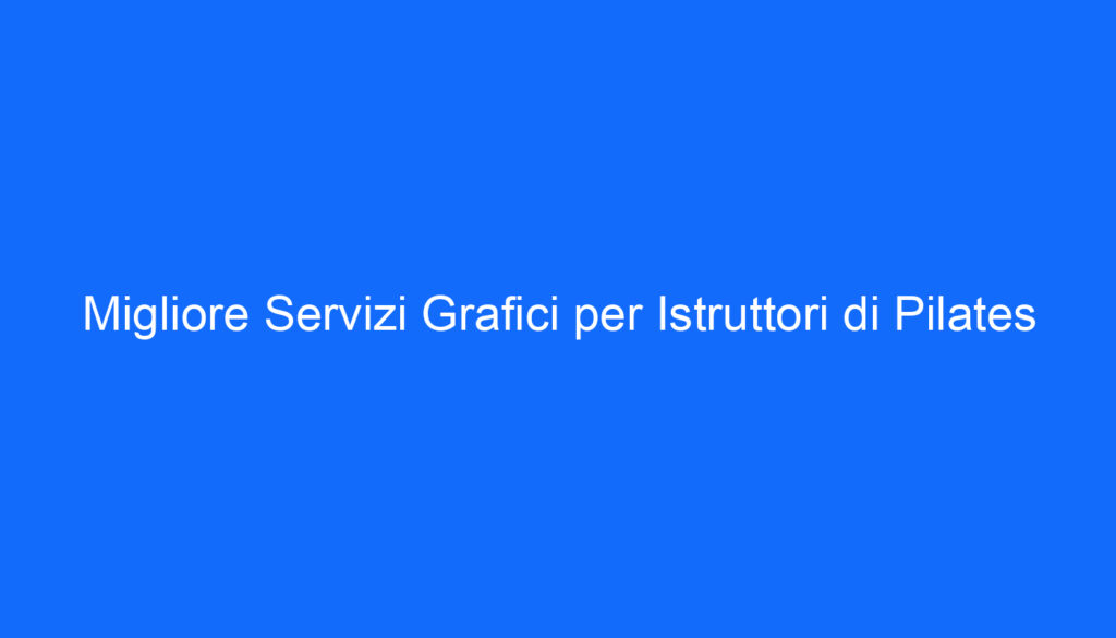 migliore servizi grafici per istruttori di pilates