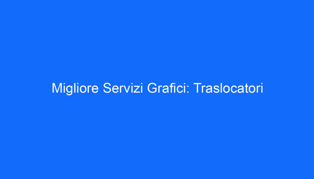 Migliore Servizi Grafici: Traslocatori