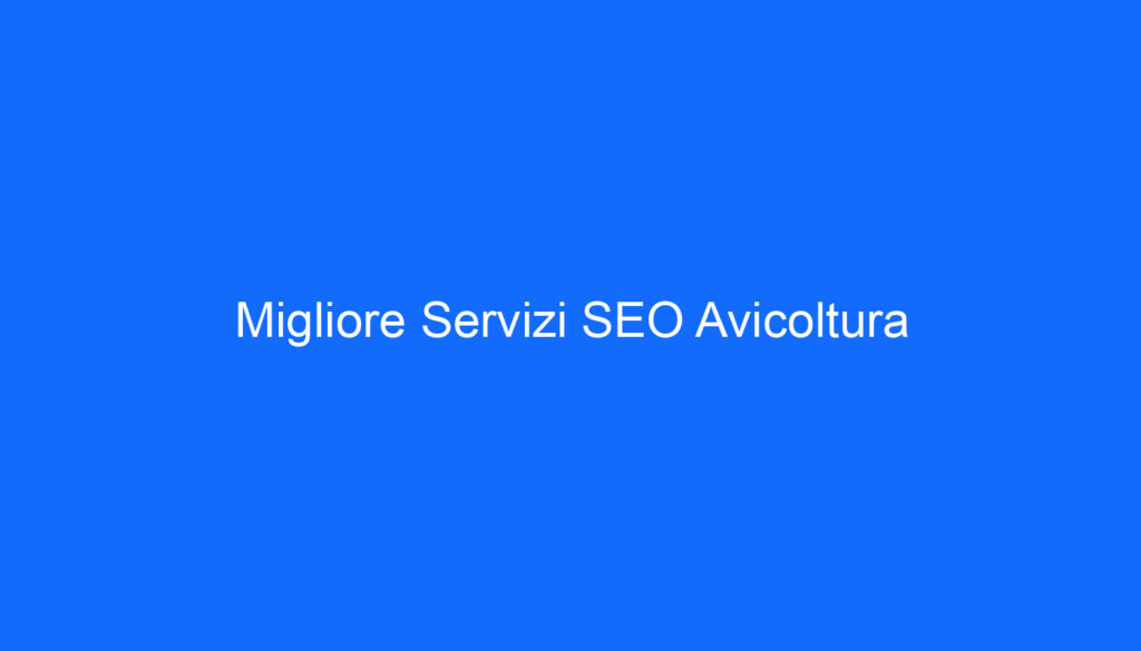 Migliore Servizi SEO Avicoltura