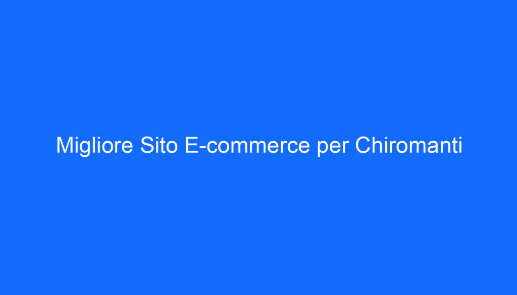 migliore sito e commerce per chiromanti