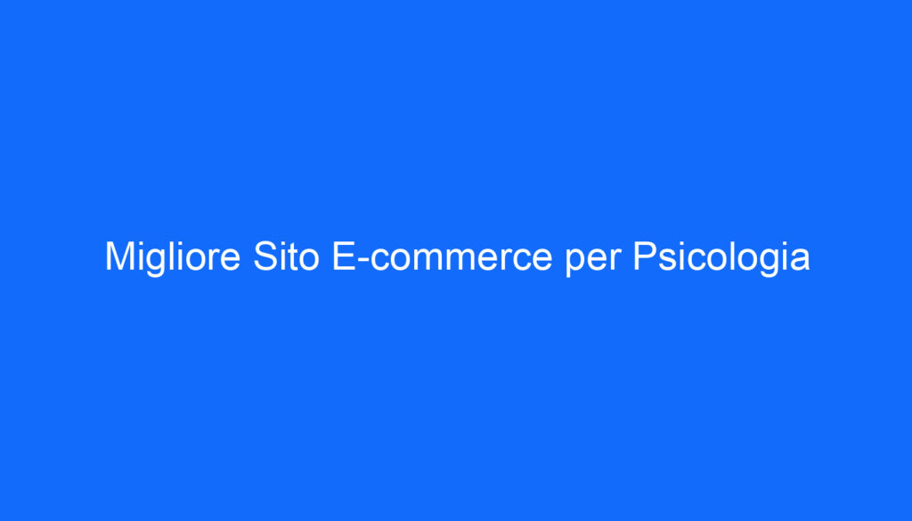 Migliore Sito E commerce per Psicologia