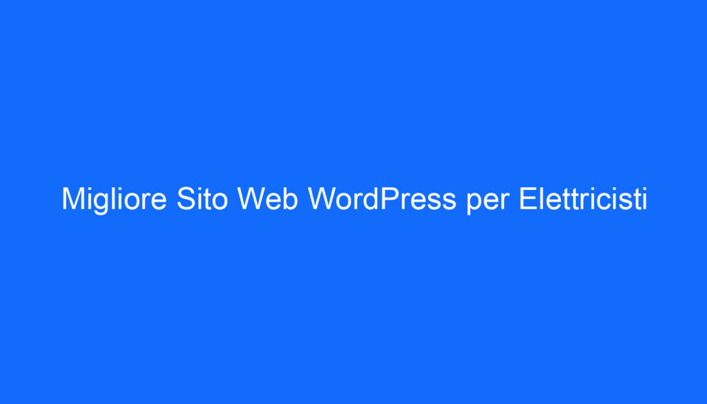 Migliore Sito Web WordPress per Elettricisti