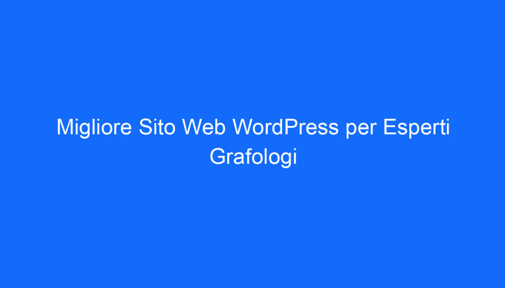 Migliore Sito Web WordPress per Esperti Grafologi