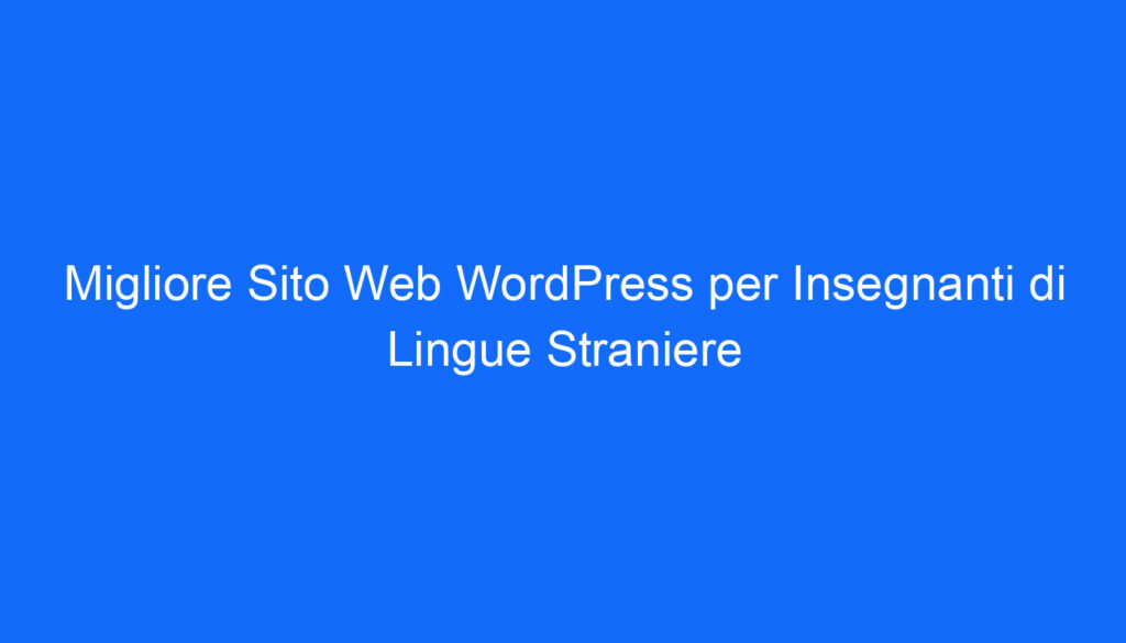 migliore sito web wordpress per insegnanti di lingue straniere