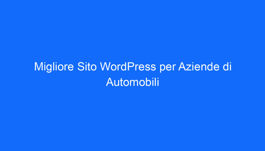 Migliore Sito WordPress per Aziende di Automobili