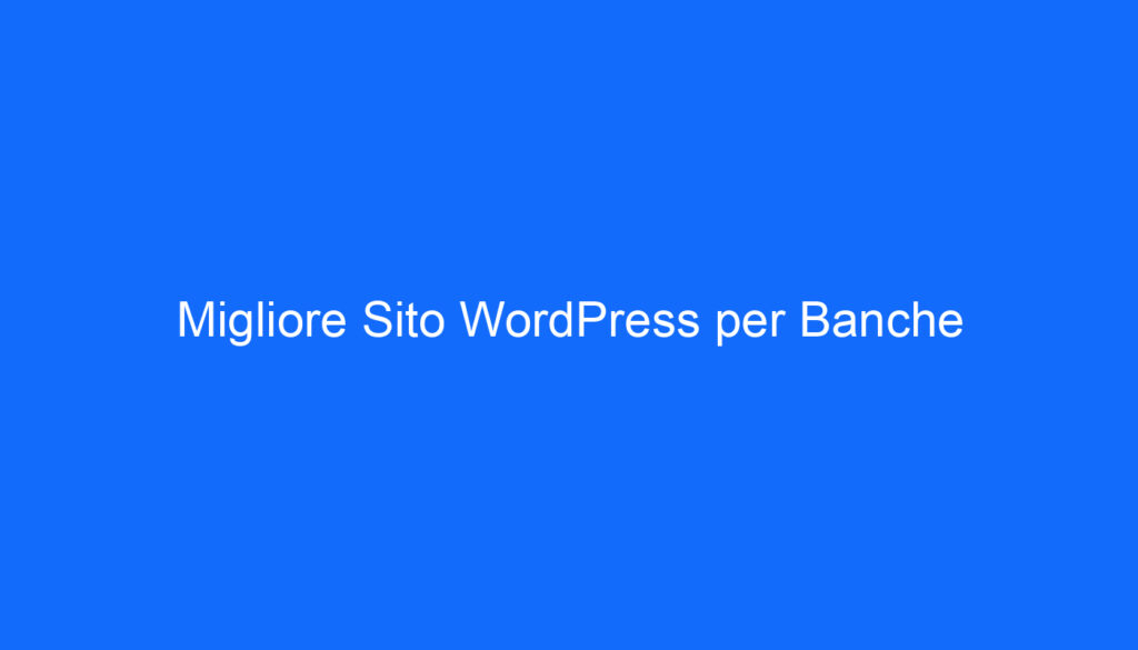 Migliore Sito WordPress per Banche