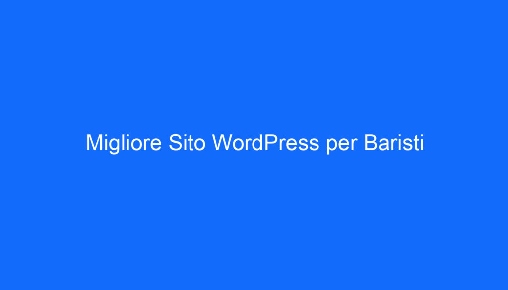 Migliore Sito WordPress per Baristi