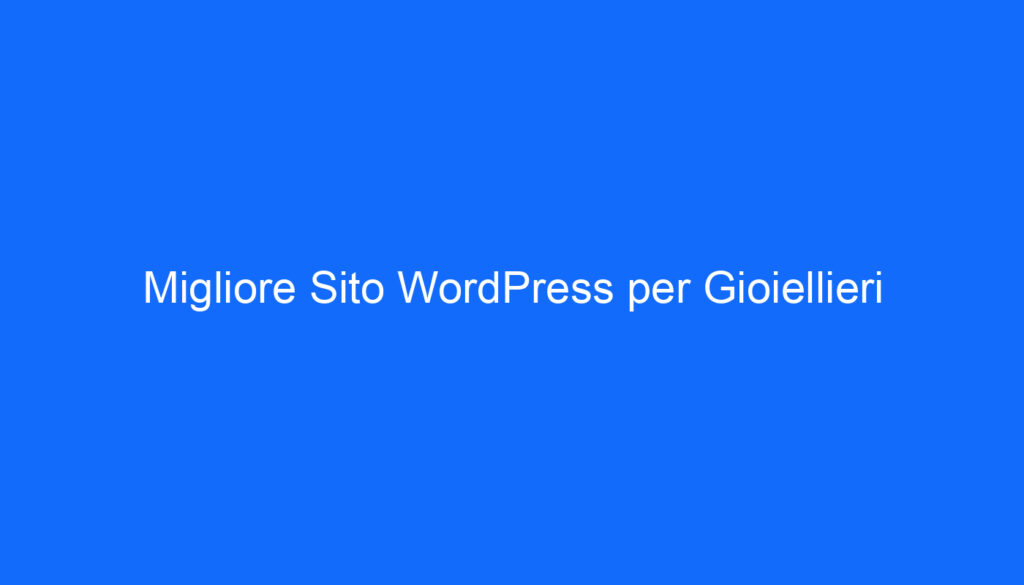 migliore sito wordpress per gioiellieri