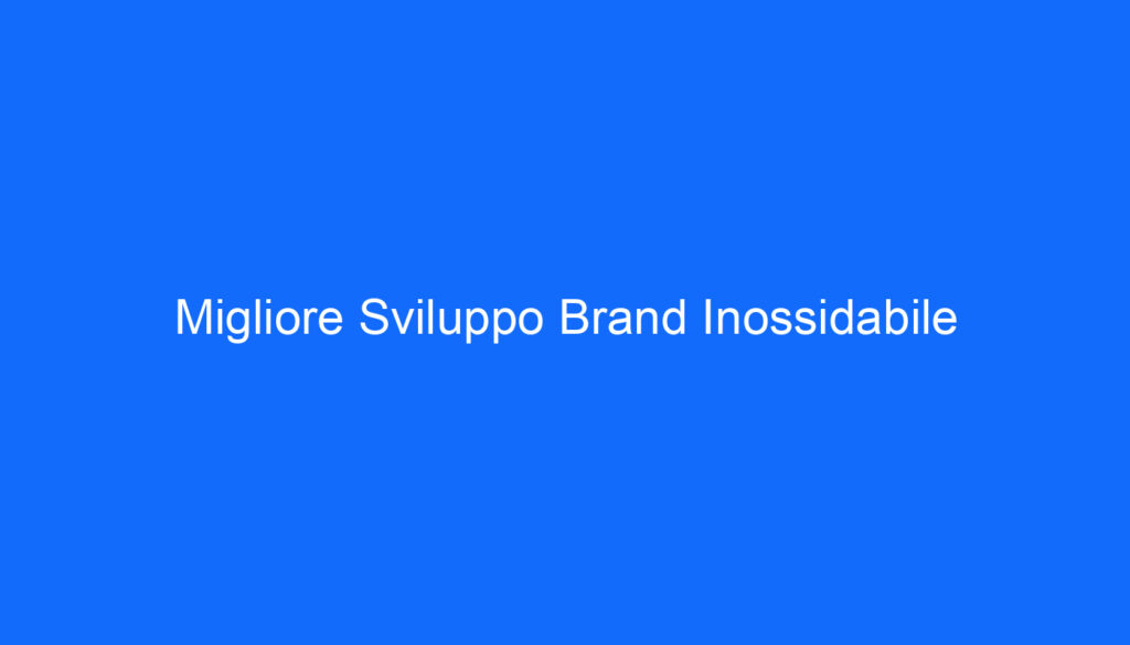 Migliore Sviluppo Brand Inossidabile