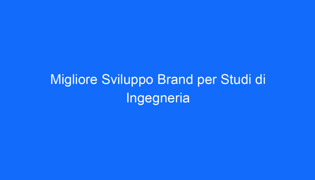 Migliore Sviluppo Brand per Studi di Ingegneria