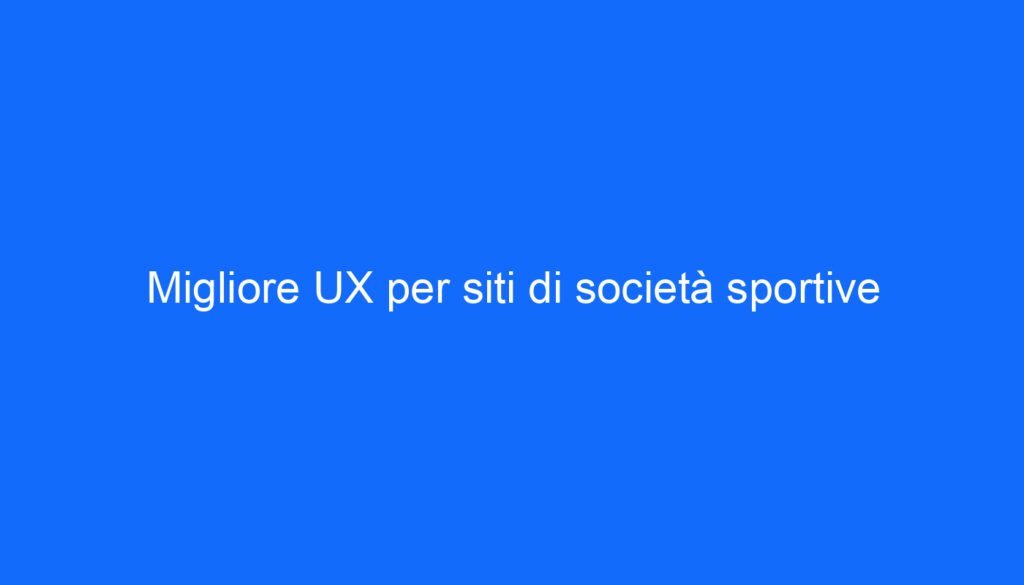 Migliore UX per siti di società sportive
