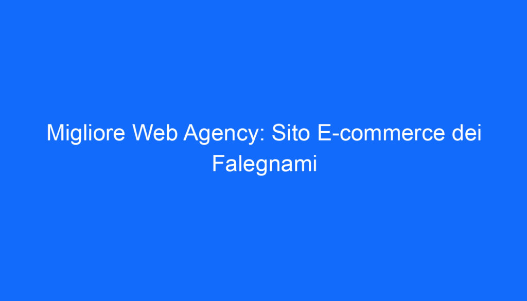 Migliore Web Agency: Sito E commerce dei Falegnami