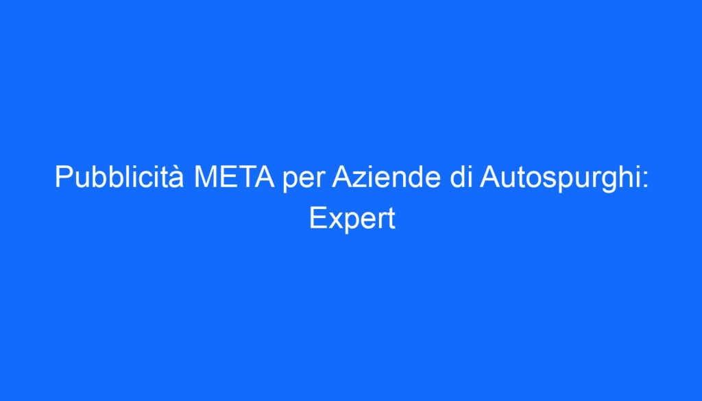 pubblicita meta per aziende di autospurghi expert