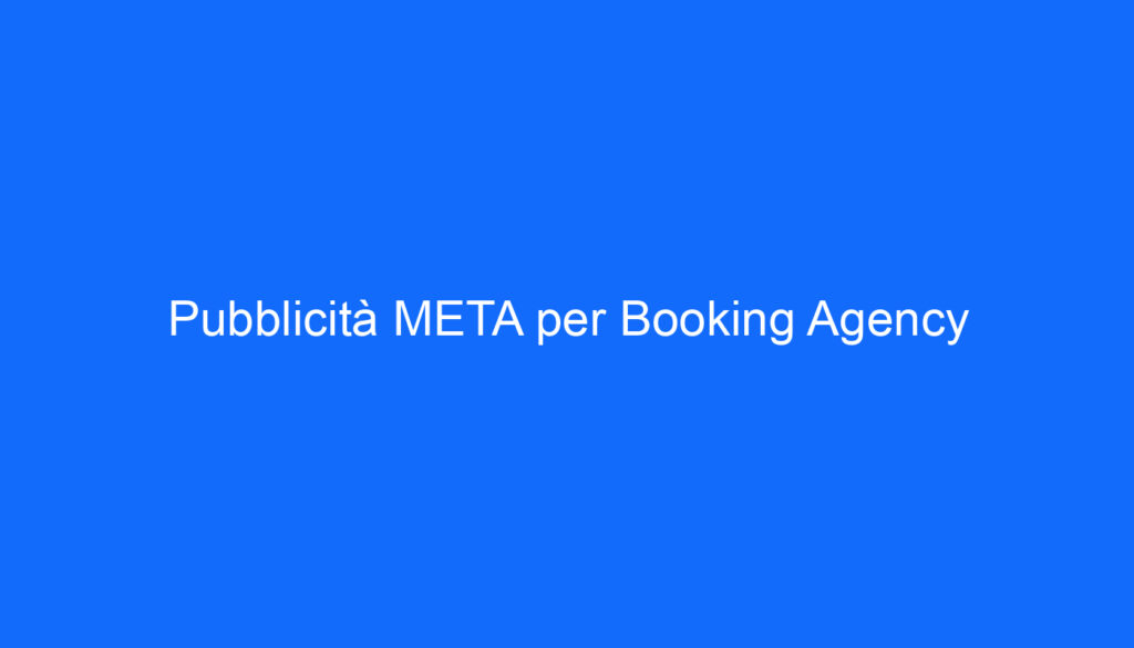 pubblicita meta per booking agency