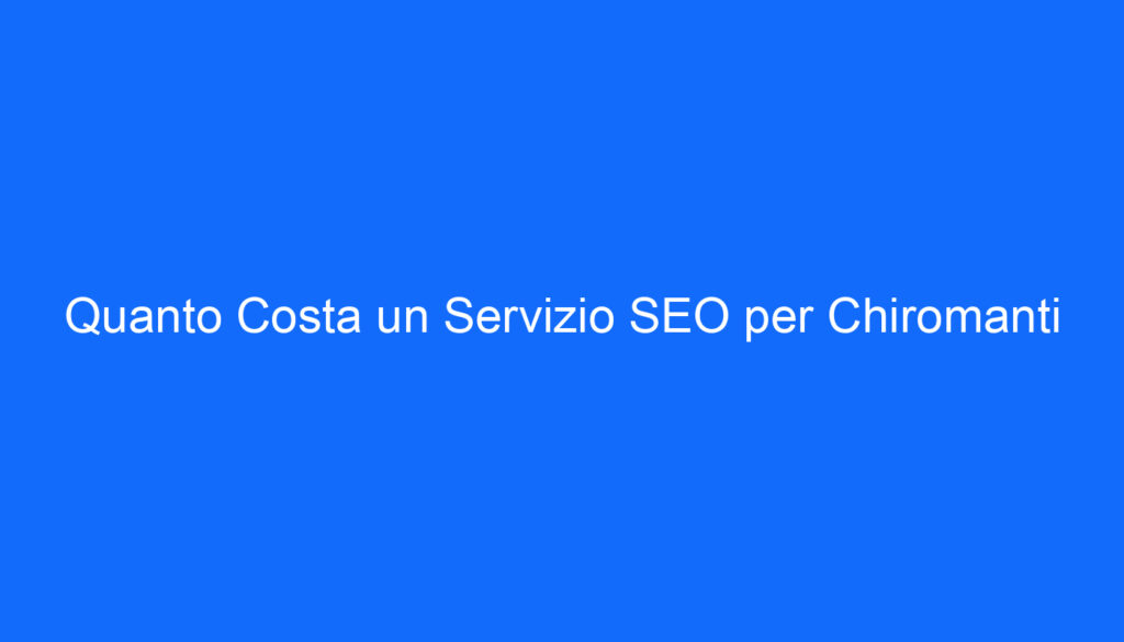 quanto costa un servizio seo per chiromanti
