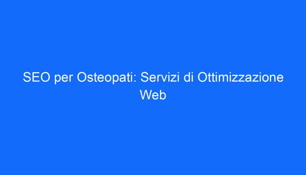 seo per osteopati servizi di ottimizzazione web