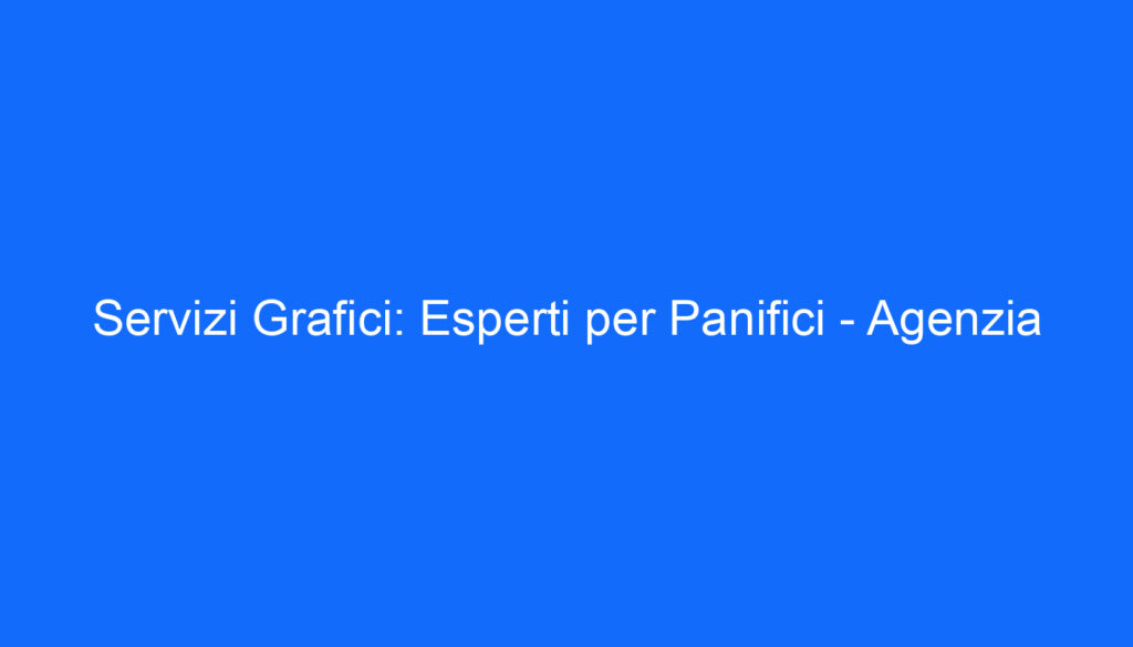 Servizi Grafici: Esperti per Panifici   Agenzia