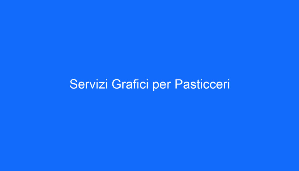 Servizi Grafici per Pasticceri