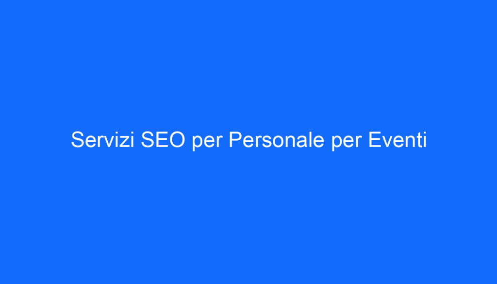 servizi seo per personale per eventi