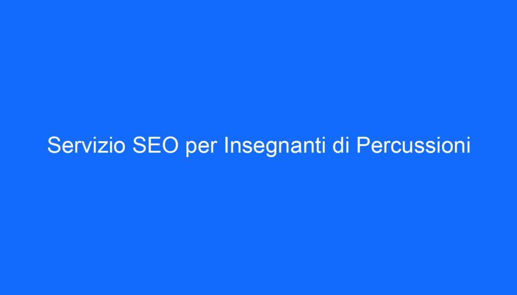 servizio seo per insegnanti di percussioni