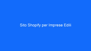 Sito Shopify per Imprese Edili