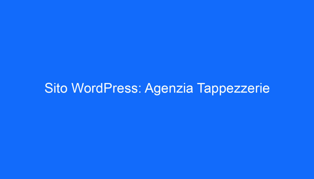 Sito WordPress: Agenzia Tappezzerie
