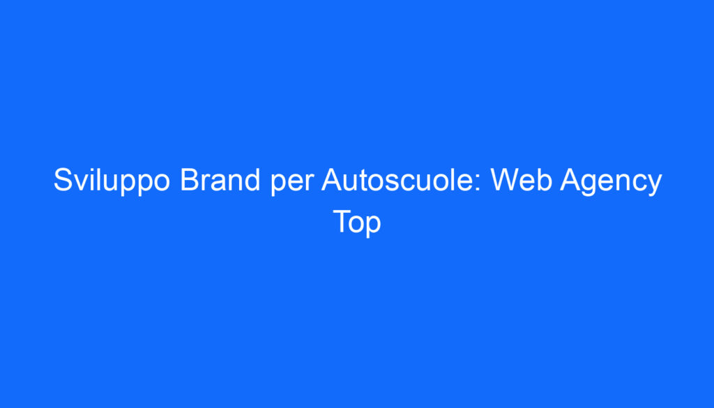 sviluppo brand per autoscuole web agency top