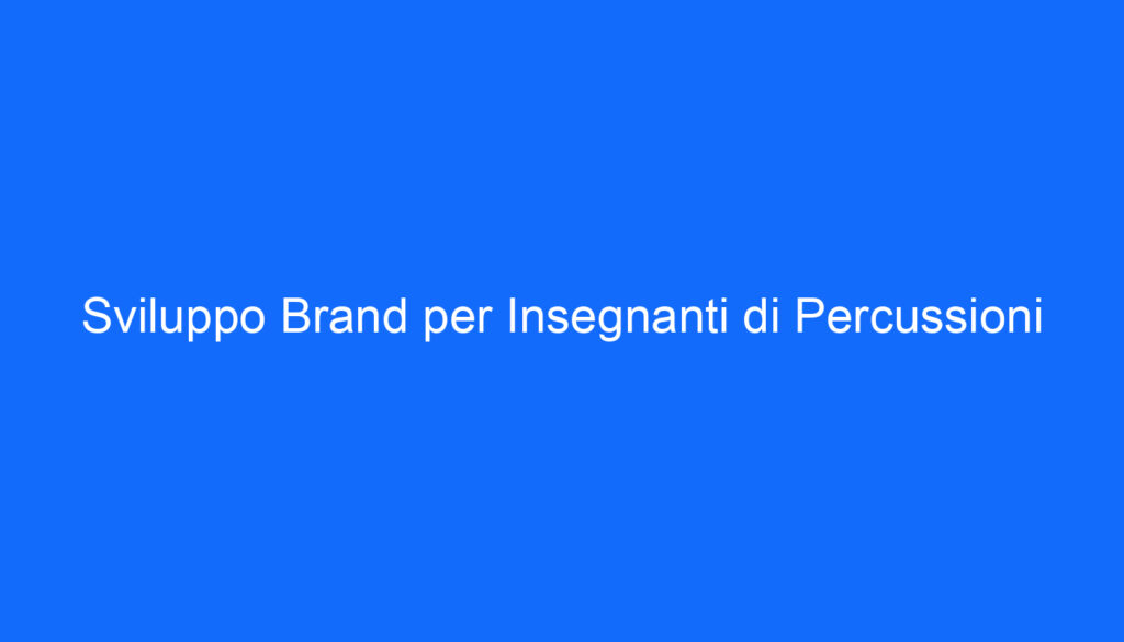 Sviluppo Brand per Insegnanti di Percussioni