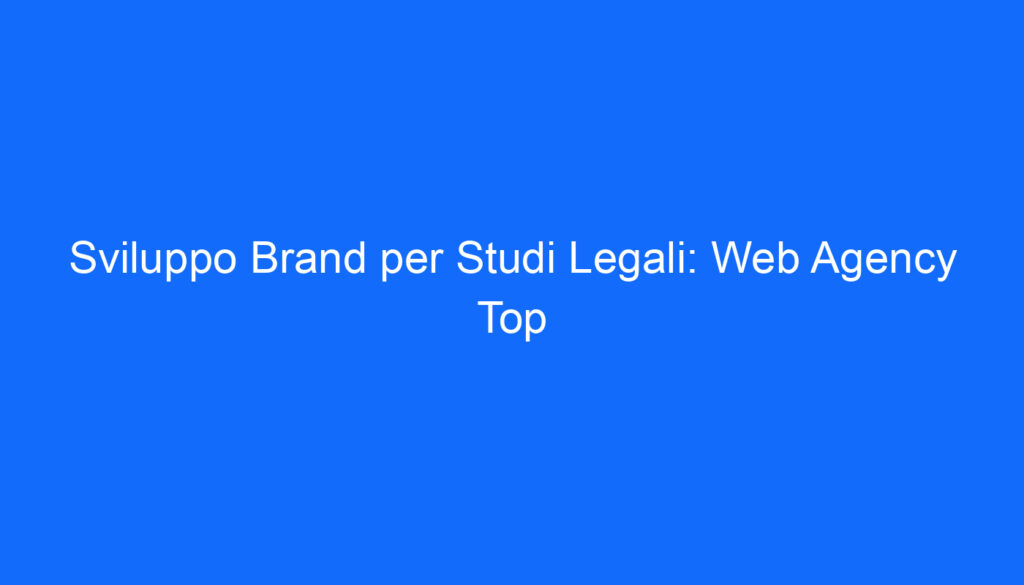sviluppo brand per studi legali web agency top