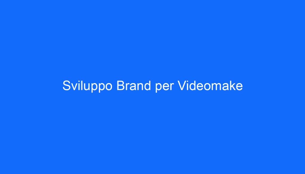 Sviluppo Brand per Videomake